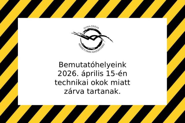 Figyelmeztető felirat – április 15-én zárva tartanak bemutatóhelyeink